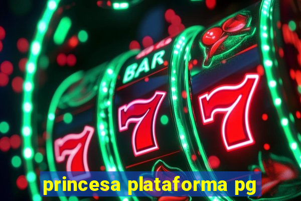 princesa plataforma pg